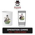 Operation Gimme Mug + Tumbler Bundle
